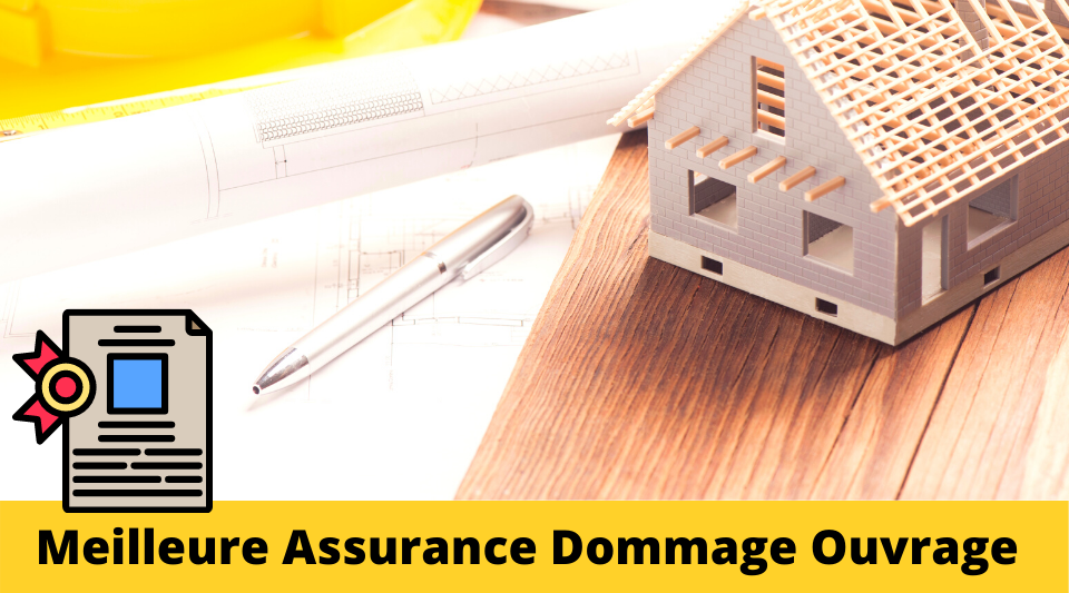 meilleure assurance dommages ouvrage pour les travaux