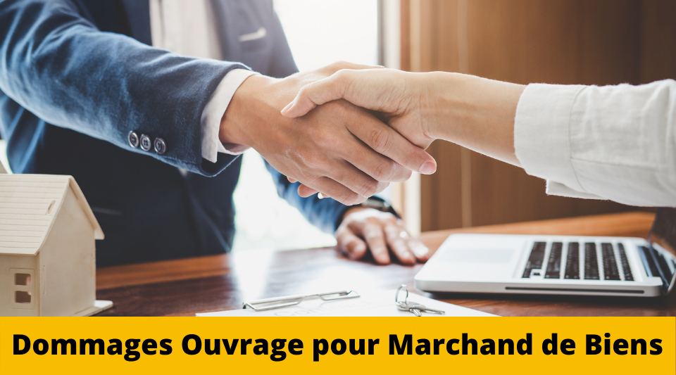 une assurance dommages ouvrage également pour marchands de biens