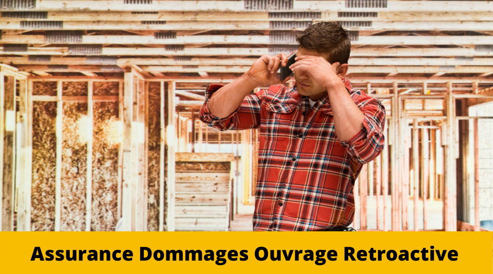 une dommages ouvrage prenant effet retroactivement